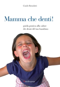 Mamma che denti! - Librerie.coop Mamma che denti! - Librerie.coop