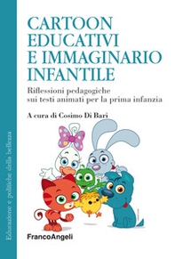 Cartoon educativi e immaginario infantile. Riflessioni pedagogiche sui testi animati per la prima infanzia - Librerie.coop