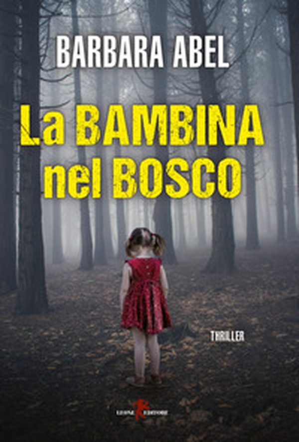 La bambina nel bosco - Librerie.coop La bambina nel bosco - Librerie.coop