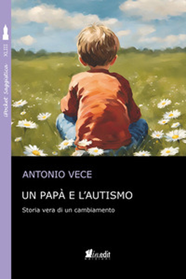 Un papà e l'autismo. Storia vera di un cambiamento - Librerie.coop Un papà e l'autismo. Storia vera di un cambiamento - Librerie.coop