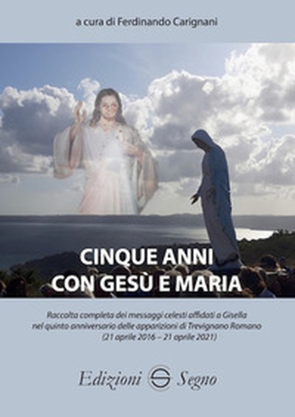Cinque anni con Gesù e Maria - Librerie.coop Cinque anni con Gesù e Maria - Librerie.coop