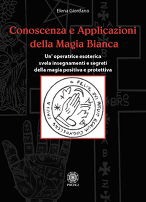Conoscenza e applicazioni della magia bianca. Un'operatrice esoterica svela insegnamenti e segreti della magia positiva e protettiva - Librerie.coop Conoscenza e applicazioni della magia bianca. Un'operatrice esoterica svela insegnamenti e segreti della magia positiva e protettiva - Librerie.coop