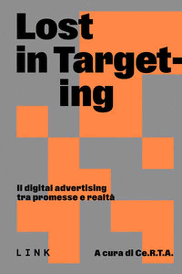 Lost in targeting. Il digital advertising tra promesse e realtà - Librerie.coop