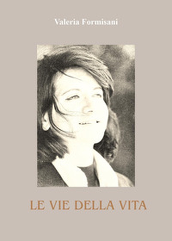Le vie della vita - Librerie.coop Le vie della vita - Librerie.coop