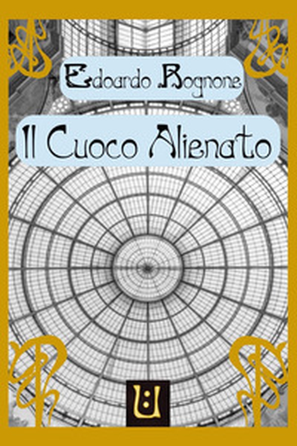 Il cuoco alienato - Librerie.coop Il cuoco alienato - Librerie.coop