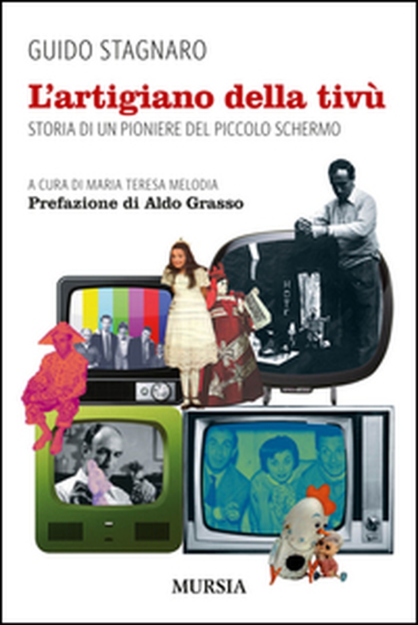L'artigiano della tivù. Storia di un pioniere del piccolo schermo - Librerie.coop L'artigiano della tivù. Storia di un pioniere del piccolo schermo - Librerie.coop