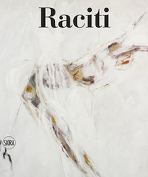 Raciti. Catalogo ragionato dell'opera pittorica 1950-2022 - Librerie.coop Raciti. Catalogo ragionato dell'opera pittorica 1950-2022 - Librerie.coop