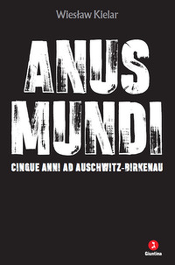 Anus mundi. Cinque anni ad Auschwitz-Birkenau - Librerie.coop Anus mundi. Cinque anni ad Auschwitz-Birkenau - Librerie.coop