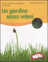 Un giardino senza veleni - Librerie.coop Un giardino senza veleni - Librerie.coop