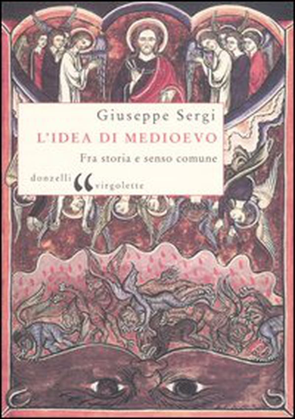 L'idea di Medioevo. Fra storia e senso comune - Librerie.coop L'idea di Medioevo. Fra storia e senso comune - Librerie.coop