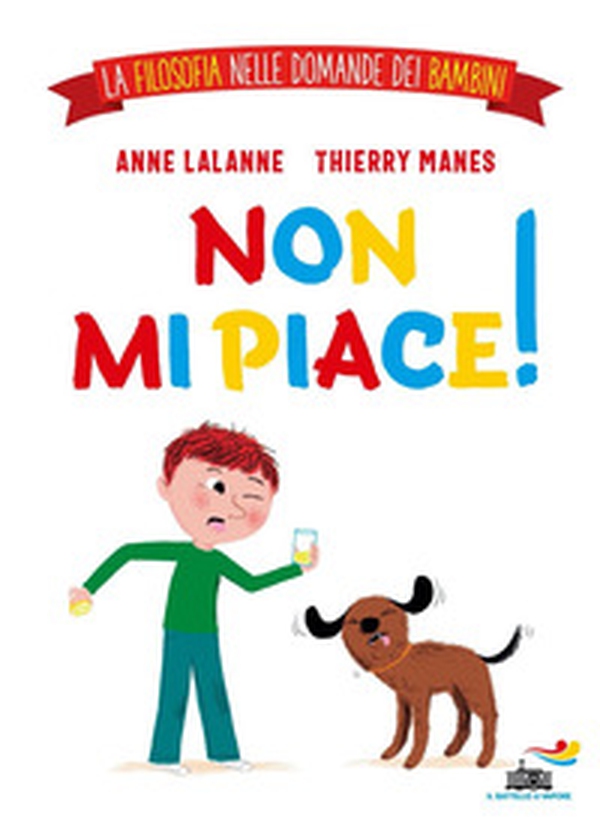 Non mi piace! La filosofia nelle domande dei bambini - Librerie.coop Non mi piace! La filosofia nelle domande dei bambini - Librerie.coop