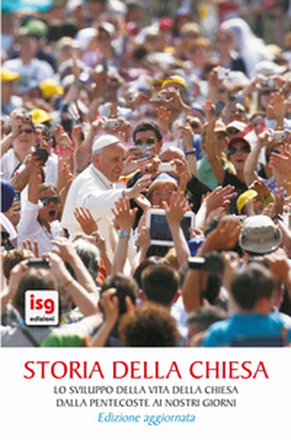 Storia della Chiesa. Lo sviluppo della vita della Chiesa dalla Pentecoste ai nostri giorni - Librerie.coop Storia della Chiesa. Lo sviluppo della vita della Chiesa dalla Pentecoste ai nostri giorni - Librerie.coop