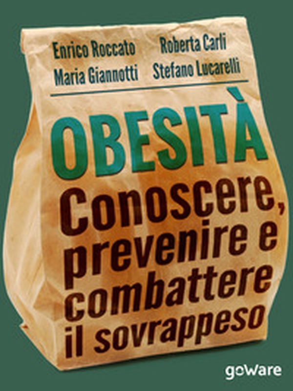 Obesità. Conoscere, prevenire e combattere il sovrappeso e le sue malattie - Librerie.coop Obesità. Conoscere, prevenire e combattere il sovrappeso e le sue malattie - Librerie.coop