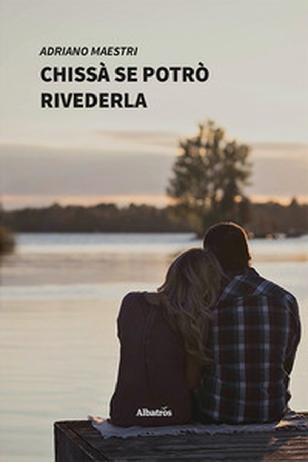 Chissà se potrò rivederla - Librerie.coop Chissà se potrò rivederla - Librerie.coop