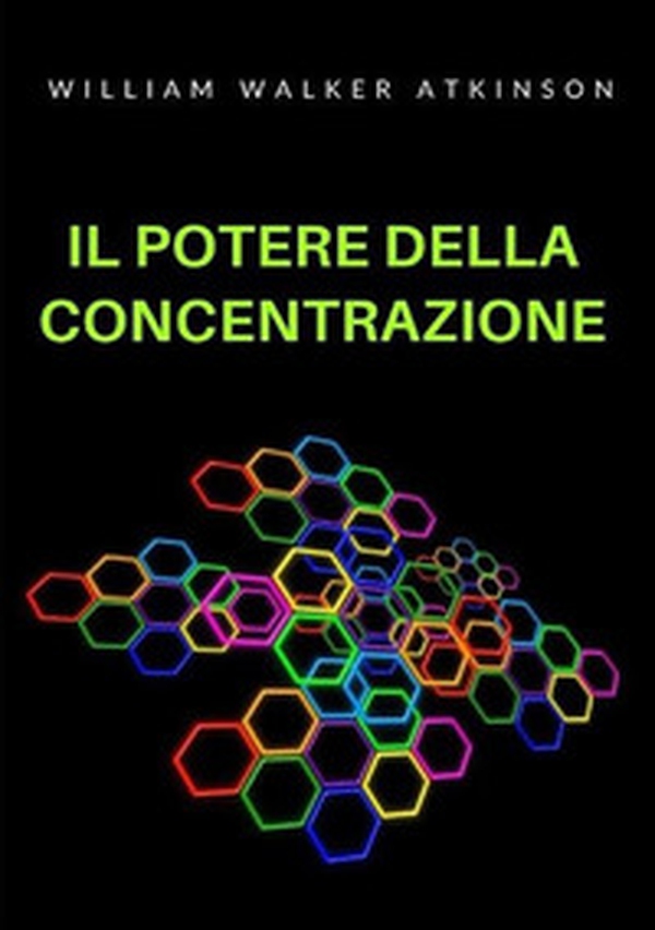Il potere della concentrazione - Librerie.coop Il potere della concentrazione - Librerie.coop
