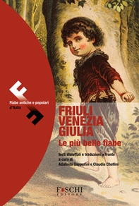 Friuli Venezia Giulia. Le più belle fiabe - Librerie.coop