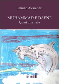Muhammad e Dafne. Quasi una fiaba - Librerie.coop