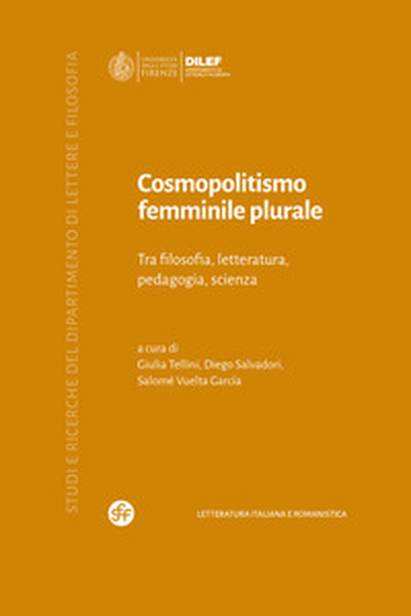 Cosmopolitismo femminile plurale. Tra filosofia, letteratura, pedagogia, scienza - Librerie.coop