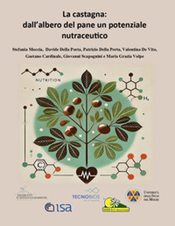 La castagna: dall'albero del pane un potenziale nutraceutico - Librerie.coop La castagna: dall'albero del pane un potenziale nutraceutico - Librerie.coop