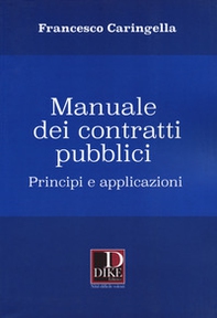 Manuale dei contratti pubblici. Principi e applicazioni - Librerie.coop
