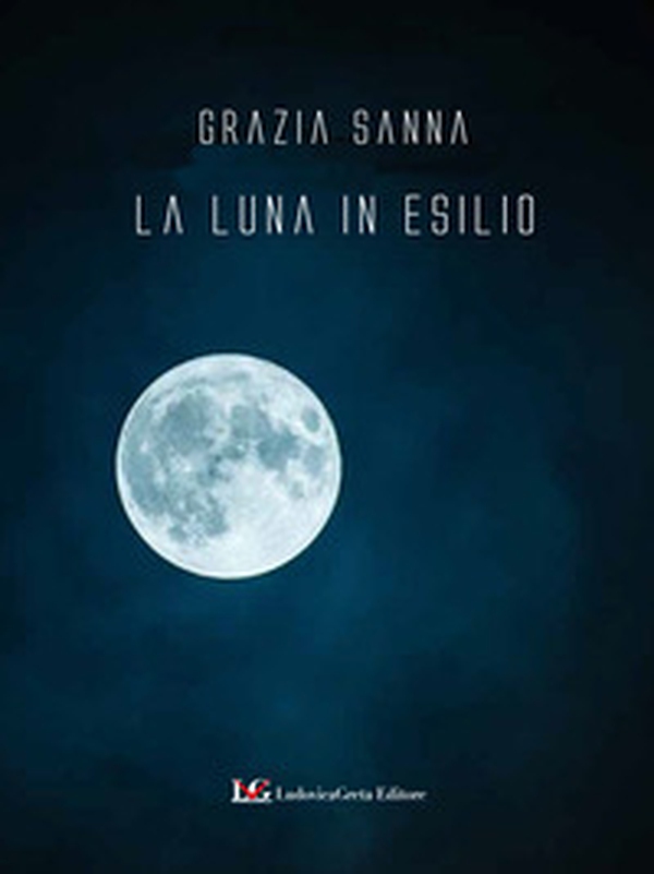La luna in esilio - Librerie.coop La luna in esilio - Librerie.coop