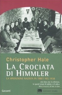 La crociata di Himmler. La spedizione nazista in Tibet nel 1938 - Librerie.coop La crociata di Himmler. La spedizione nazista in Tibet nel 1938 - Librerie.coop