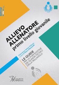 Allievo allenatore primo livello giovanile. Le guide per la formazione dei quadri tecnici della pallavolo - Librerie.coop