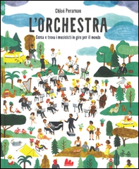 L'orchestra. Cerca e trova i musicisti in giro per il mondo - Librerie.coop