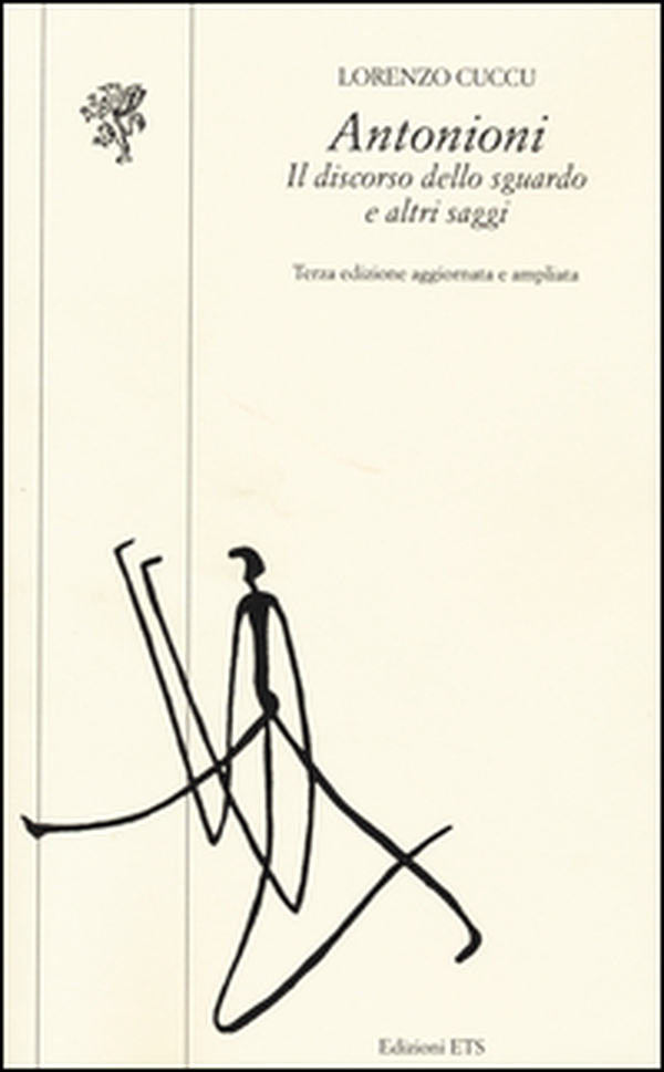 Antonioni. Il discorso dello sguardo e altri saggi - Librerie.coop Antonioni. Il discorso dello sguardo e altri saggi - Librerie.coop