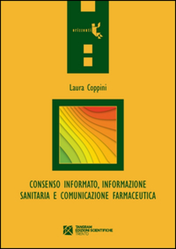 Consenso informato, informazione sanitaria e comunicazione farmaceutica - Librerie.coop