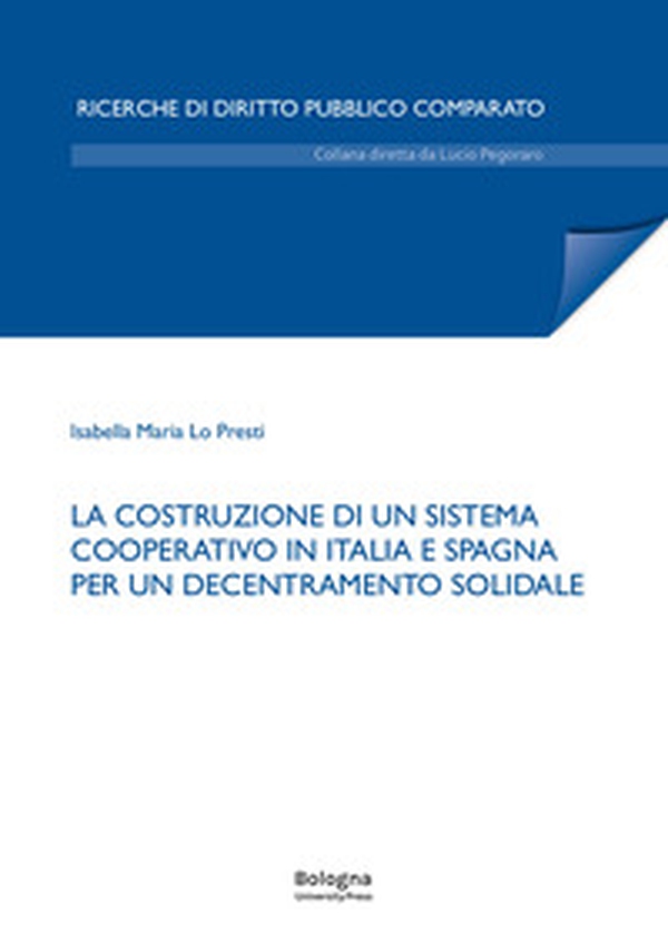 La costruzione di un sistema cooperativo in Italia e Spagna per un decentramento solidale - Librerie.coop La costruzione di un sistema cooperativo in Italia e Spagna per un decentramento solidale - Librerie.coop