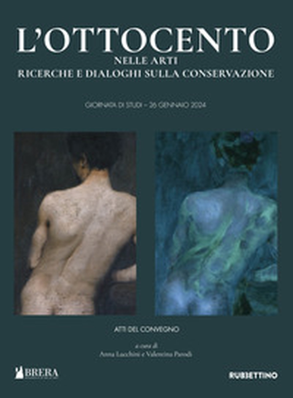 L'Ottocento nelle arti. Ricerche e dialoghi sulla conservazione - Librerie.coop