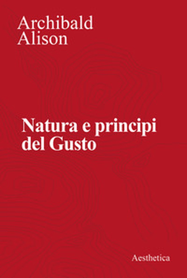 Natura e principi del gusto - Librerie.coop Natura e principi del gusto - Librerie.coop