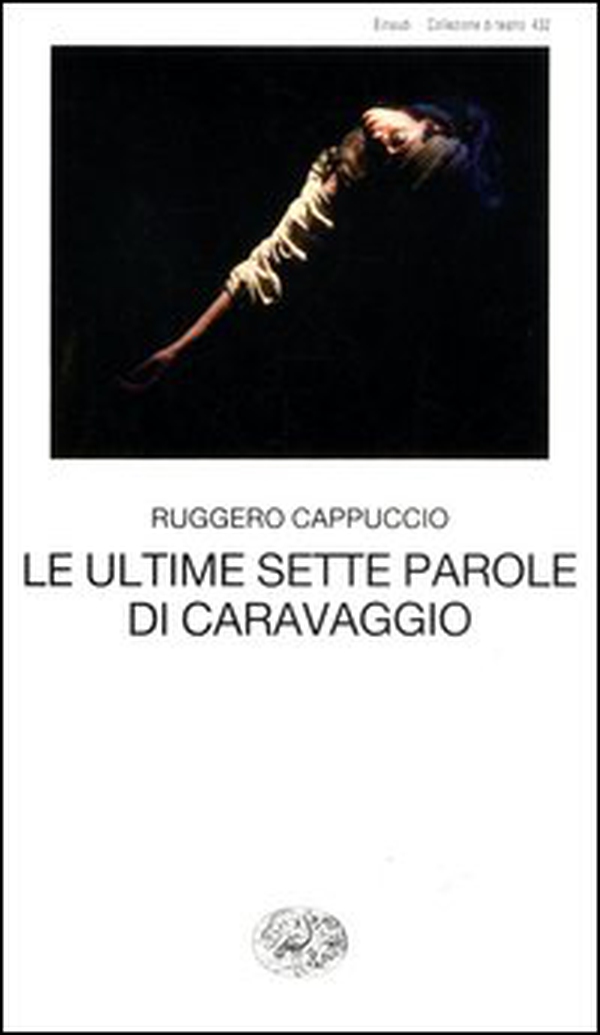 Le ultime sette parole di Caravaggio - Librerie.coop Le ultime sette parole di Caravaggio - Librerie.coop