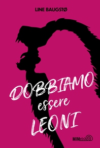 Dobbiamo essere leoni - Librerie.coop