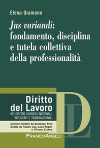 «Jus variandi»: fondamento, disciplina e tutela collettiva della professionalità - Librerie.coop
