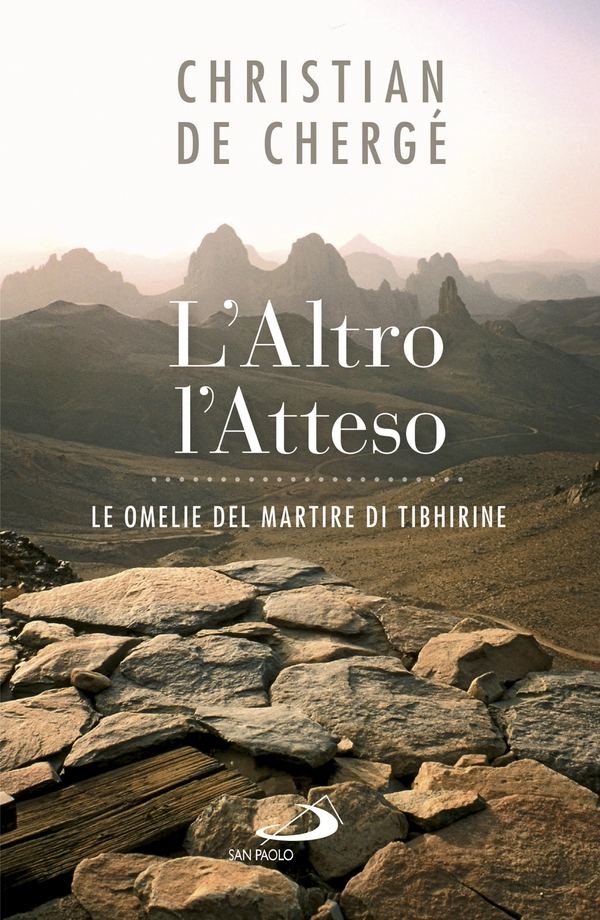 L'altro, l'atteso. Le omelie del martire di Tibhirine - Librerie.coop L'altro, l'atteso. Le omelie del martire di Tibhirine - Librerie.coop