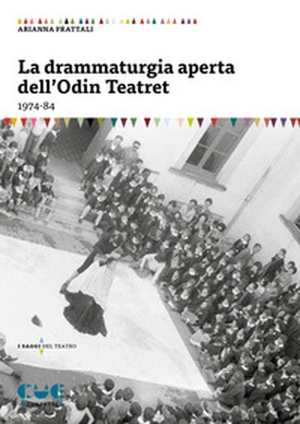 La drammaturgia aperta dell'Odin Teatret (1974-84) - Librerie.coop La drammaturgia aperta dell'Odin Teatret (1974-84) - Librerie.coop