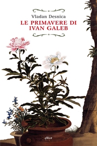 Le primavere di Ivan Galeb - Librerie.coop Le primavere di Ivan Galeb - Librerie.coop