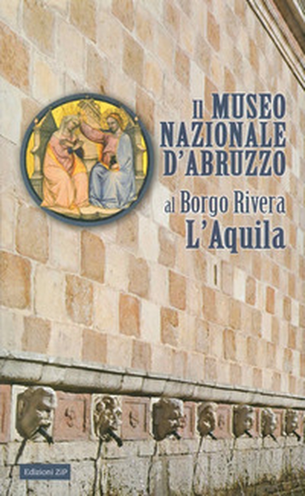 Il Museo nazionale d'Abruzzo al Borgo Rivera L'Aquila - Librerie.coop Il Museo nazionale d'Abruzzo al Borgo Rivera L'Aquila - Librerie.coop