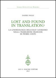Lost and found in translation? La gnoseologia dell'«Essay» lockiano nella traduzione francese di Pierre Coste - Librerie.coop
