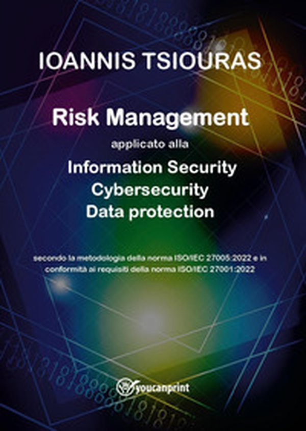 Risk management. Information security, cybersecurity, data protection - Librerie.coop Risk management. Information security, cybersecurity, data protection - Librerie.coop