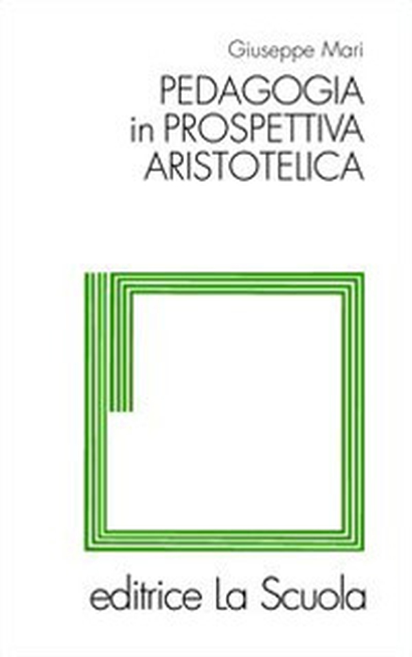 Pedagogia in prospettiva aristotelica - Librerie.coop Pedagogia in prospettiva aristotelica - Librerie.coop