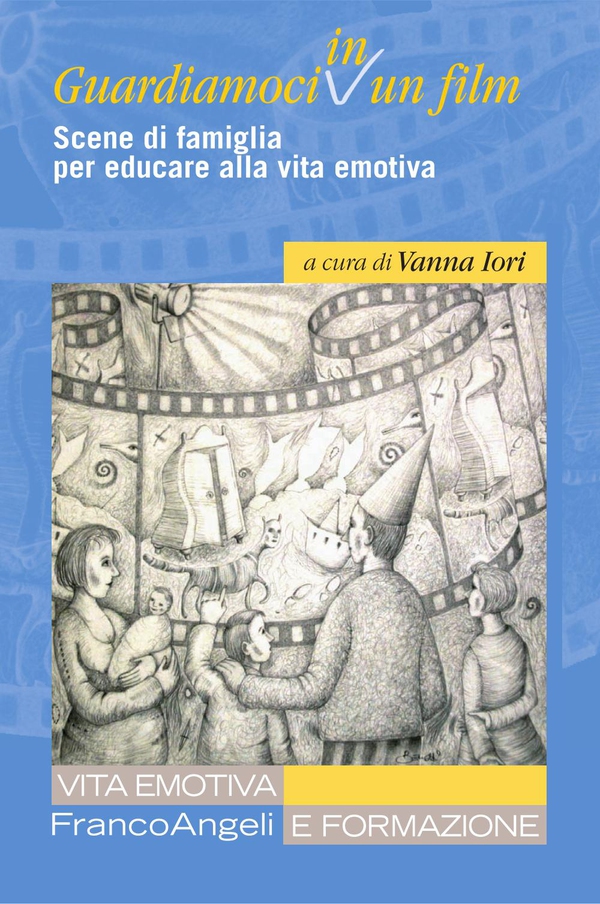 Guardiamoci in un film. Scene di famiglia per educare alla vita emotiva - Librerie.coop Guardiamoci in un film. Scene di famiglia per educare alla vita emotiva - Librerie.coop