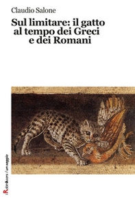 Sul limitare: il gatto al tempo dei greci e dei romani - Librerie.coop