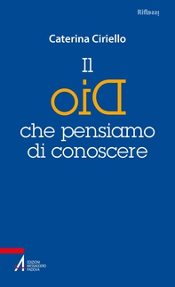 Il Dio che pensiamo di conoscere - Librerie.coop