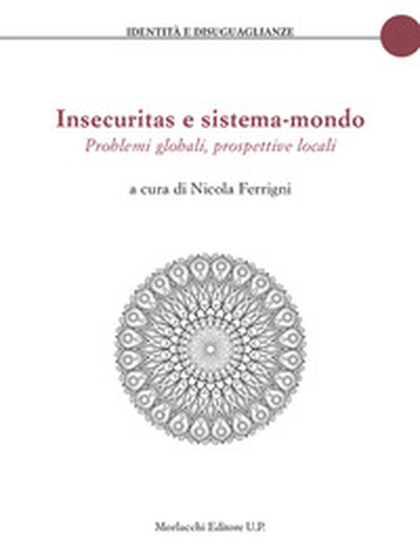 Insecuritas e sistema-mondo. Problemi globali, prospettive locali - Librerie.coop Insecuritas e sistema-mondo. Problemi globali, prospettive locali - Librerie.coop