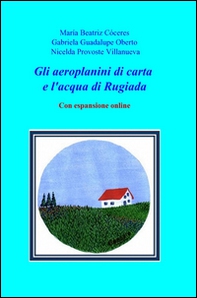 Gli aeroplanini di carta e l'acqua di rugiada - Librerie.coop