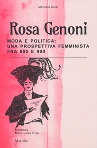 Rosa Genoni. Moda e politica: una prospettiva femminista fra '800 e '900 - Librerie.coop