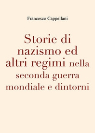 Storie di nazismo ed altri regimi nella seconda guerra mondiale e dintorni - Librerie.coop